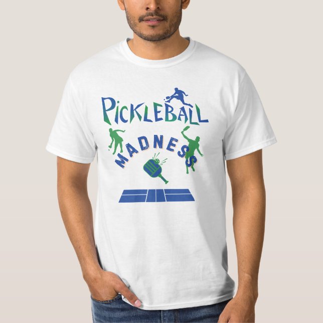 Pickleball Madness T-Shirt for Pickball Players (Front)