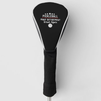 Pickleball Make Retirement Great Again Golf Head Cover