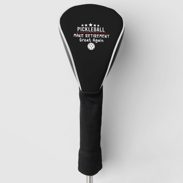 Pickleball Make Retirement Great Again Golf Head Cover (Front)