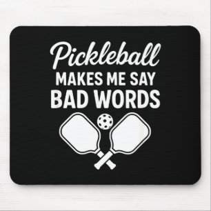 Pickleball makes say bad words - funny paddle mouse pad