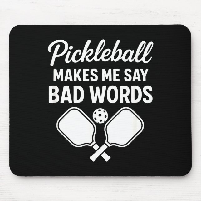 Pickleball makes say bad words - funny paddle mouse pad (Front)
