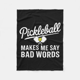 Pickleball makes say bad words funny pickle ball fleece blanket