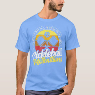 Pickleball Motivations The Best Dinks In Life T-Shirt