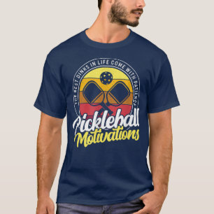Pickleball Motivations The Best Dinks In Life T-Shirt