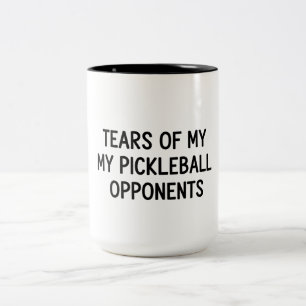 Pickleball Mug Funny Tears Of My Opponents Gift
