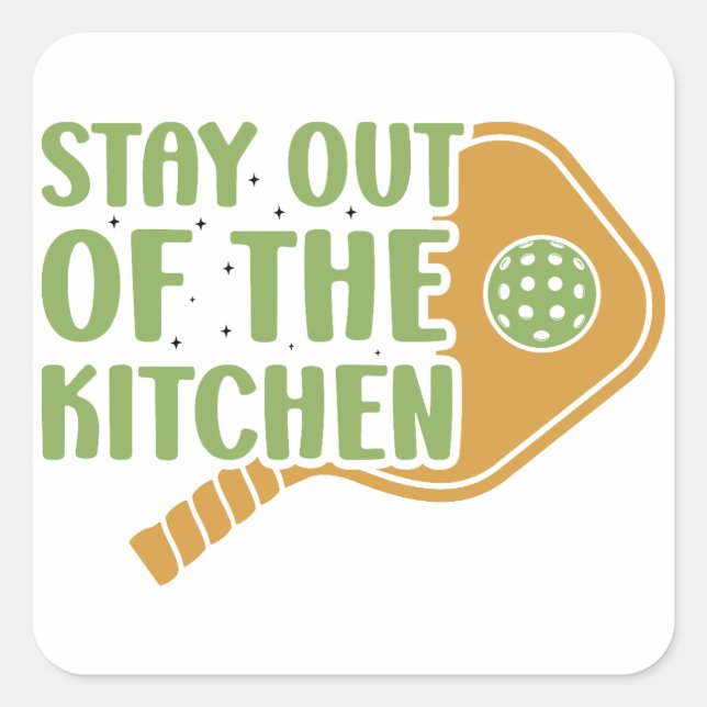 Pickleball Passion: Stay out of the Kitchen Funny Square Sticker (Front)