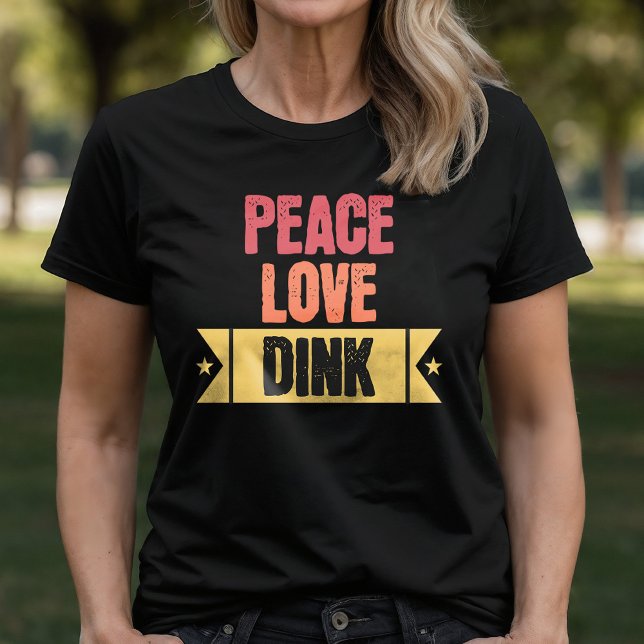 Pickleball Peace Love Dink T-Shirt (Creator Uploaded)