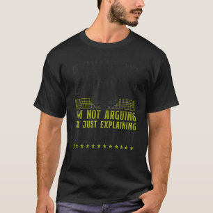 Pickleball Pickleball Champion I'm Not Arguing I'm T-Shirt