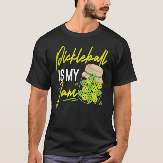 Pickleball Pickleball Is My Jam T-Shirt (Front)