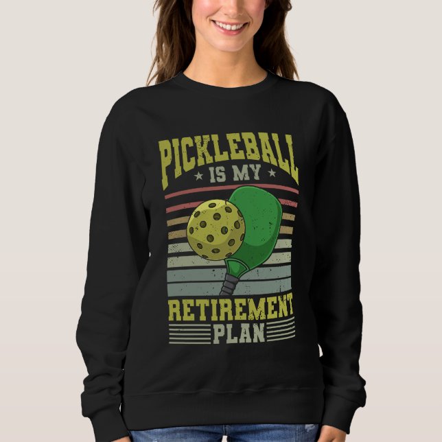 Pickleball - Pickleball Retirement Sweatshirt (Front)