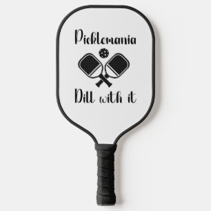 Pickleball Picklemania Dill With It funny pun  Paddle