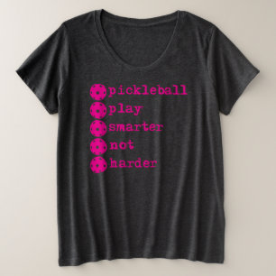 Pickleball play smarter not harder, vivid pink plus size T-Shirt