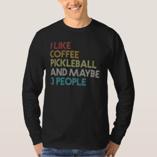 Pickleball Player Coffee  Vintage Retro Quote T-Shirt