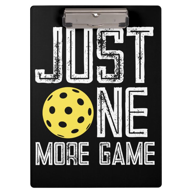 Pickleball Player "Just One More Game" Clipboard (Front)