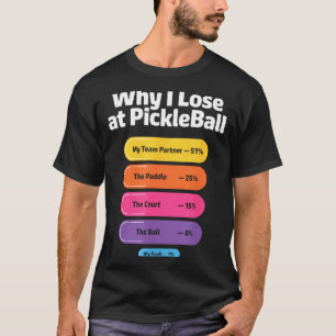 Pickleball player losing reasons infographic joke T-Shirt