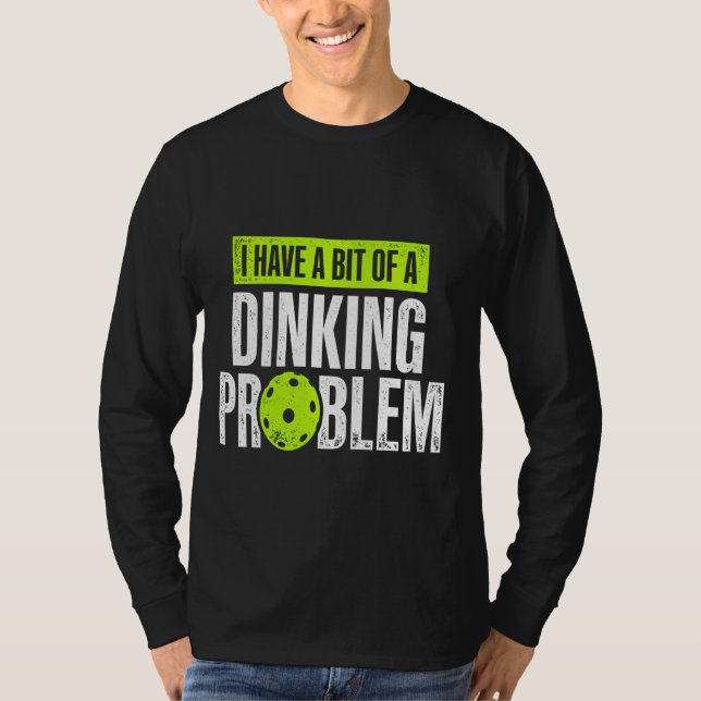 Pickleball Player Lover Problem Retired Funny Reti T-Shirt (Front)