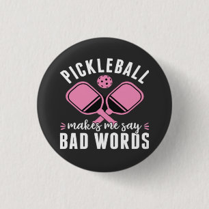 Pickleball Player Pickleball Makes Me Say Bad 3 Cm Round Badge