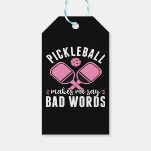 Pickleball Player Pickleball Makes Me Say Bad Gift Tags