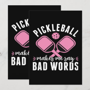 Pickleball Player Pickleball Makes Me Say Bad Invitation