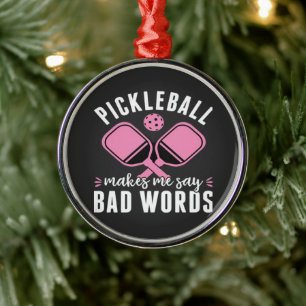 Pickleball Player Pickleball Makes Me Say Bad Metal Tree Decoration