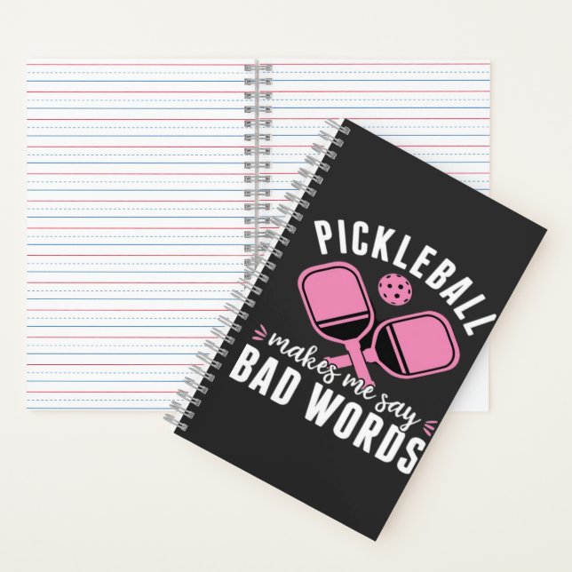 Pickleball Player Pickleball Makes Me Say Bad Notebook (Inside)