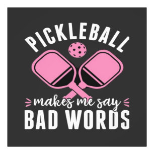 Pickleball Player Pickleball Makes Me Say Bad Photo Print