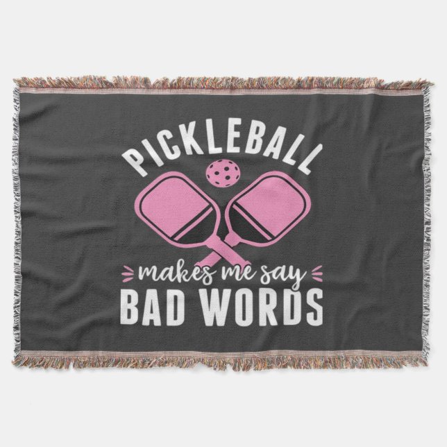 Pickleball Player Pickleball Makes Me Say Bad Throw Blanket (Front)