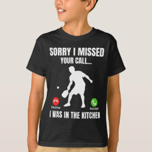 Pickleball Player Was In The Kitchen Funny T-Shirt