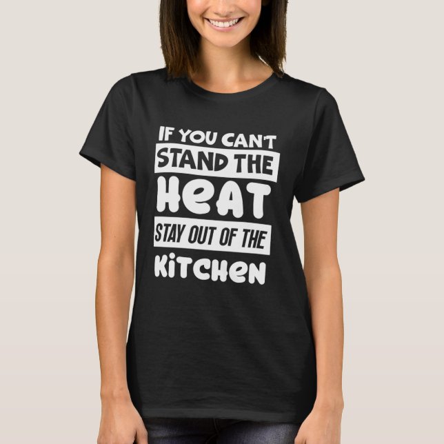 Pickleball Quote Can't Stand the Heat Stay Out Kit T-Shirt (Front)