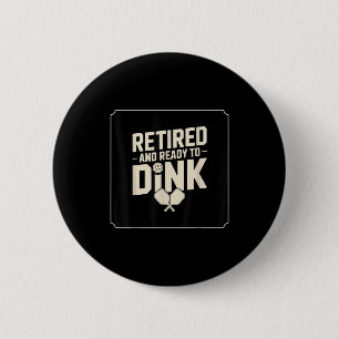 Pickleball retired dink grandpa funny sport gift 6 cm round badge