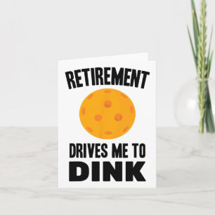 Pickleball - Retirement Drives Me To Dink - Badmin Card