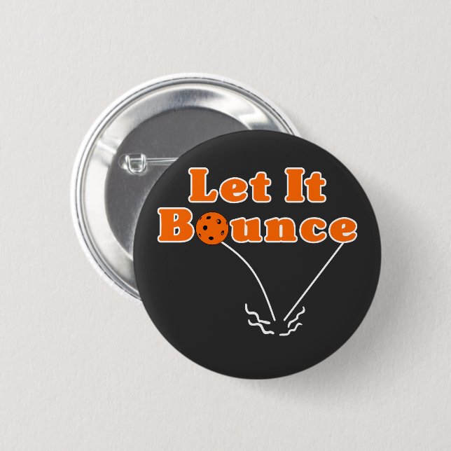 Pickleball Serve Let It Bounce Orange Pickleball 6 Cm Round Badge (Front & Back)