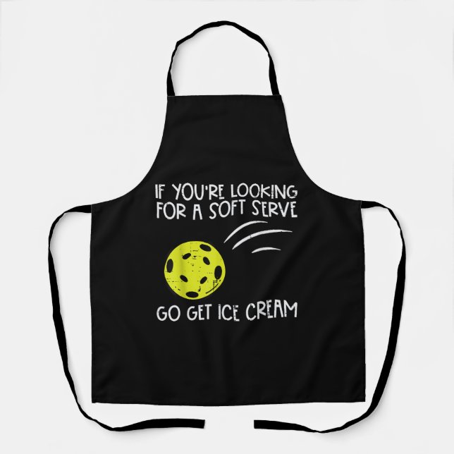 Pickleball Soft Serve Get Ice Cream Pickle Ball Me Apron (Front)