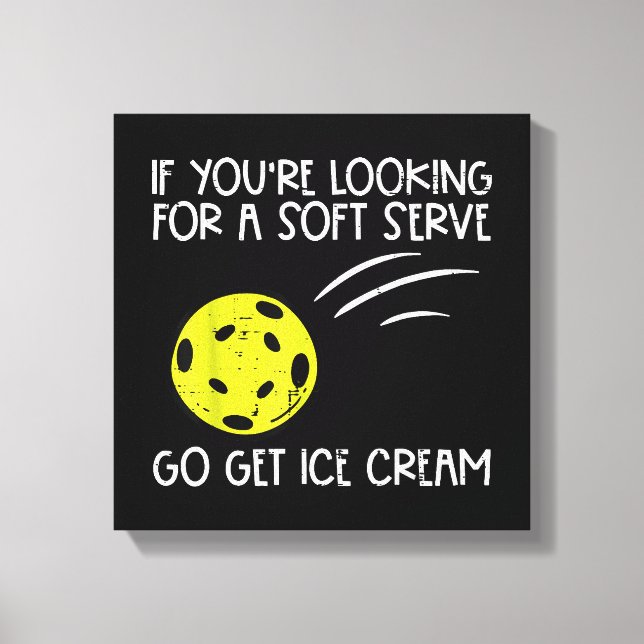 Pickleball Soft Serve Get Ice Cream Pickle Ball Me Canvas Print (Front)