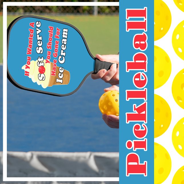 Pickleball Soft Serve? Go for Ice Cream Instead Paddle (Pickleball Soft Serve? Go for Ice Cream Instead Pickleball Paddle)