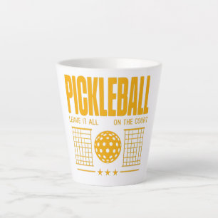 Pickleball Spirit - Leave It All On The Court Latte Mug