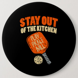Pickleball - Stay Out Of The Kitchen  6 Cm Round Badge