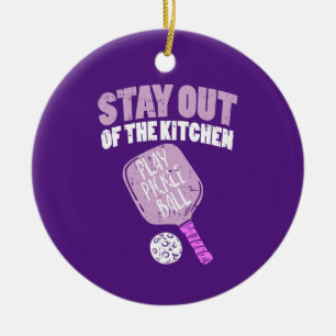 Pickleball - Stay Out Of The Kitchen Ceramic Tree Decoration