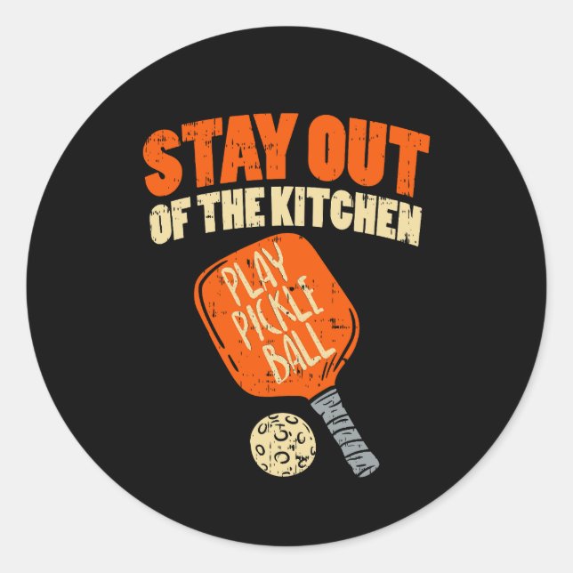 Pickleball - Stay Out Of The Kitchen Classic Round Sticker (Front)