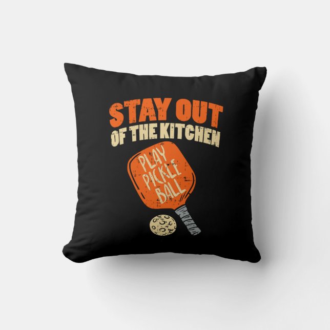 Pickleball - Stay Out Of The Kitchen Cushion (Front)