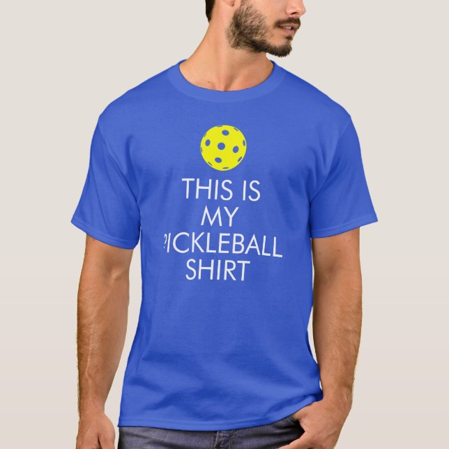Pickleball T-shirt: "This is my Pickleball Shirt" T-Shirt (Front)