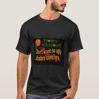 Pickleball t-shirt with "Don't want no ugly lo..."