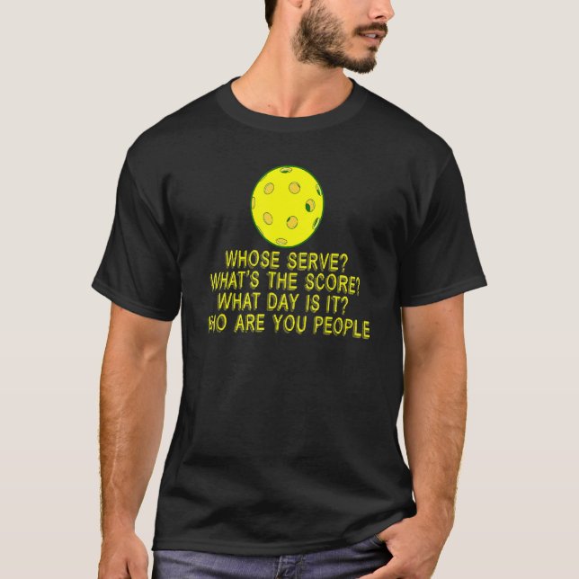 Pickleball Team Whose Serve League Pickleball T-Shirt (Front)