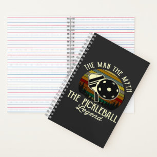 Pickleball- The Man, The Myth, The Legend  Notebook