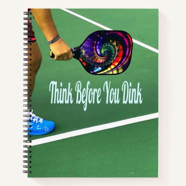Pickleball Think Before You Dink Notebook (Front)