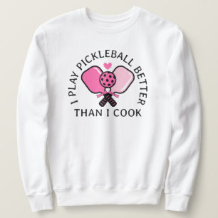 Pickleball Women Funny Quote Sweatshirt