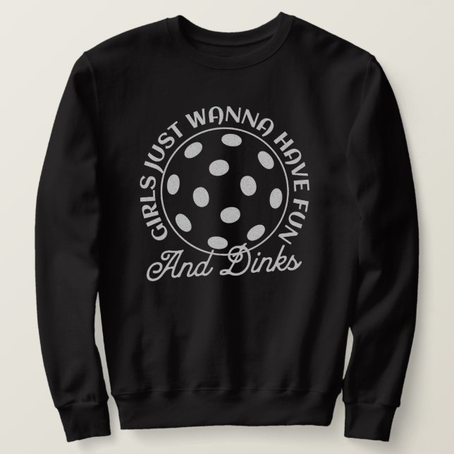 Pickleball Women Funny Quote Sweatshirt (Design Front)