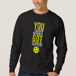 Pickleball You Just Got Served Men Women Kids Pick Sweatshirt