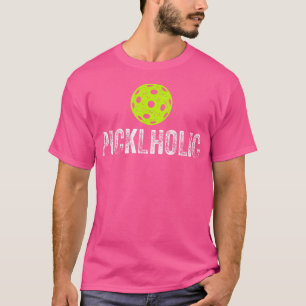 Pickleholic Funny Pickleball T-Shirt