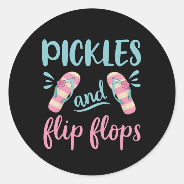 Pickles and Flip Flops Classic Round Sticker (Front)